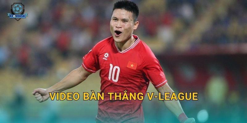 Video bàn thắng V-League tuần này – Những siêu phẩm đáng xem nhất qua góc nhìn Kèo nhà cái 1 Video bàn thắng V-League tuần này – Những siêu phẩm đáng xem nhất qua góc nhìn Kèo nhà cái