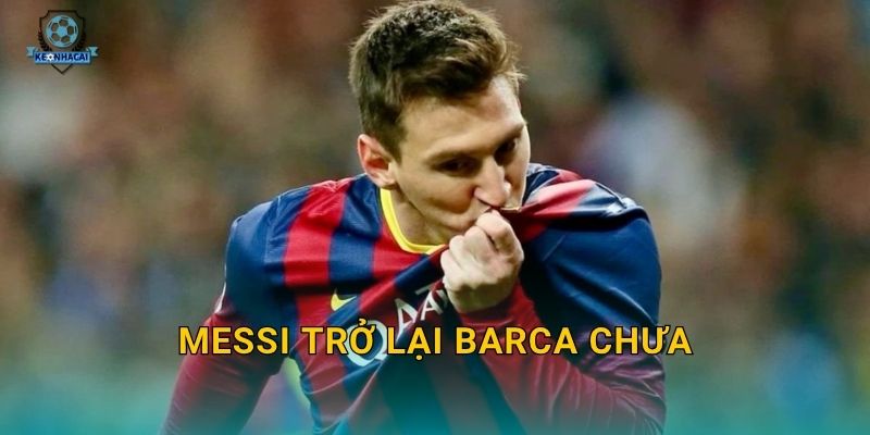 Messi trở lại Barca chưa – Thông tin mới nhất và dự đoán chuyển nhượng nóng từ Kèo nhà cái 1 Messi trở lại Barca chưa – Thông tin mới nhất và dự đoán chuyển nhượng nóng từ Kèo nhà cái
