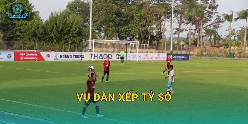 Vụ dàn xếp tỷ số chấn động bóng đá – Kèo nhà cái cảnh báo người chơi về rủi ro nghiêm trọng 1 Vụ dàn xếp tỷ số chấn động bóng đá – Kèo nhà cái cảnh báo người chơi về rủi ro nghiêm trọng