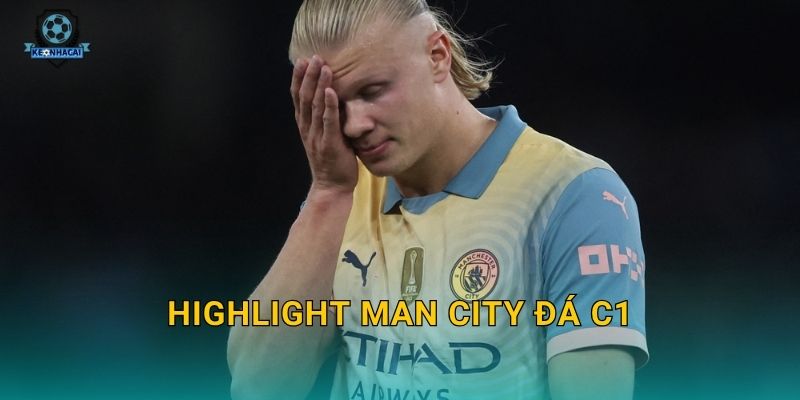 Highlight Man City đá C1 tối qua – Những pha bóng đỉnh cao và bình luận từ Kèo nhà cái 1 Highlight Man City đá C1 tối qua – Những pha bóng đỉnh cao và bình luận từ Kèo nhà cái