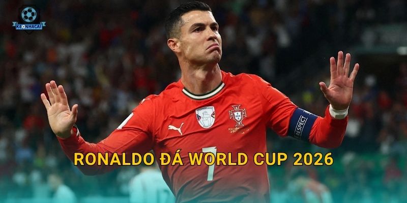 Ronaldo đá World Cup 2026: Giấc mơ cuối cùng hay hiện thực – Kèo nhà cái lên tiếng 1 Ronaldo đá World Cup 2026: Giấc mơ cuối cùng hay hiện thực – Kèo nhà cái lên tiếng